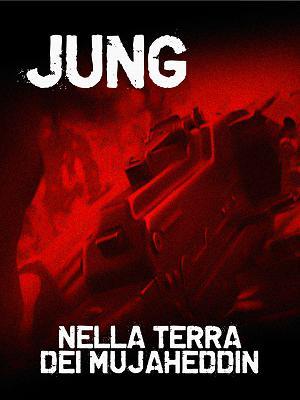 Jung - Nella terra dei mujaheddin